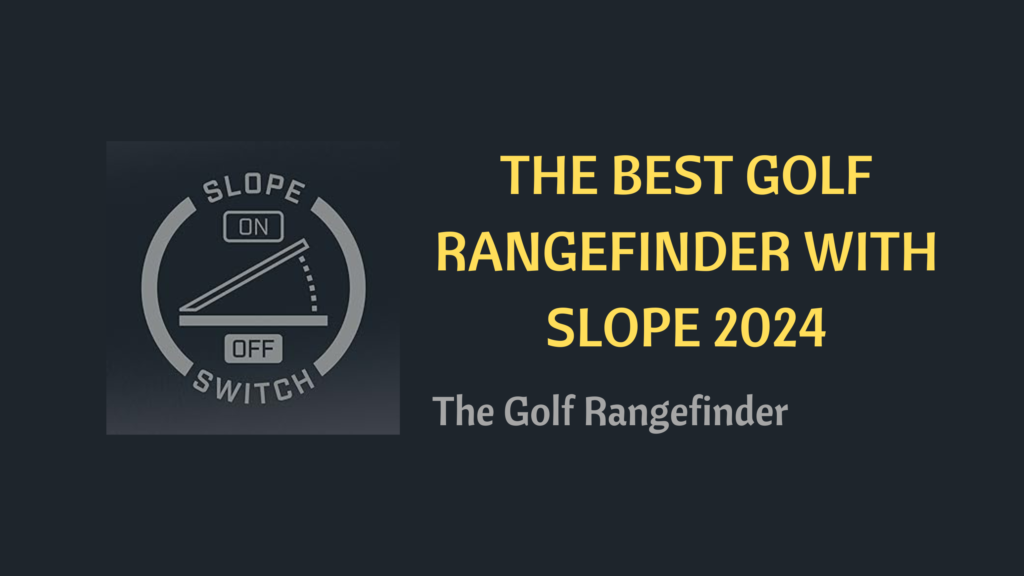best golf rangefinders with slope 2024